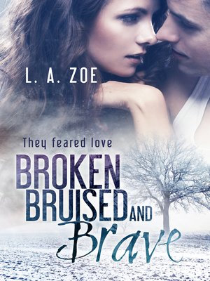 cover image of Broken, Bruised and Brave